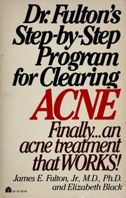 Cover of: Dr. Fulton's Step-by-step program for clearing acne