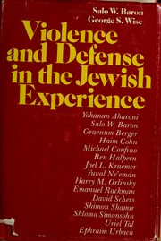 Cover of: Violence and defense in the Jewish experience: papers prepared for a seminar on violence and defense in Jewish history and contemporary life, Tel Aviv University, August 18-September 4, 1974