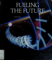 Cover of: Fueling the future | Janet Pack