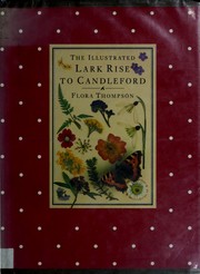 Cover of: The illustrated Lark Rise to Candleford: a trilogy