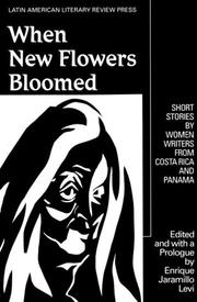 Cover of: When New Flowers Bloomed: Short Stories by Women Writers from Costa Rica and Panama (Discoveries (Latin American Literary Review Pr))