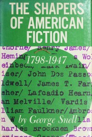 Cover of: The shapers of American fiction, 1798-1947. by Snell, George D.