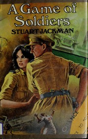 Cover of: A game of soldiers by Stuart Brooke Jackman