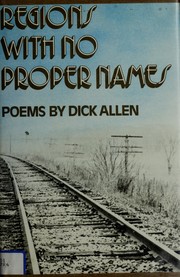 Cover of: Regions with no proper names by Dick Allen