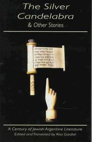 Cover of: The silver candelabra & other stories by edited and translated by Rita Gardiol ; [Alberto Gerchunoff ... et al.].