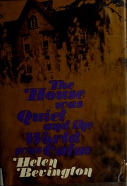 Cover of: The house was quiet and the world was calm by Helen Bevington