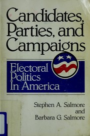 Cover of: Candidates, parties, and campaigns: electoral politics in America