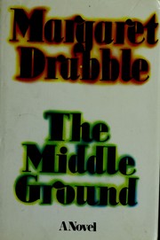 Cover of: The middle ground by Margaret Drabble