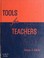 Cover of: Tools for teachers.