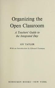 Cover of: Organizing the open classroom: a teachers' guide to the integrated day.