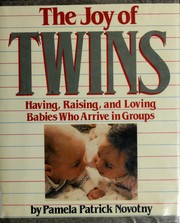 Cover of: The joy of twins: having, raising, and loving babies who arrive in groups