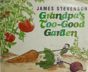 Cover of: Grandpa's too-good garden by James Stevenson