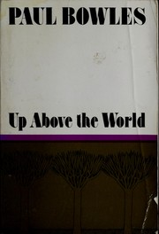 Cover of: Up above the world by Paul Bowles