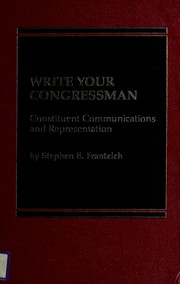 Cover of: Write your congressman: constituent communications and representation