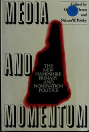 Cover of: Media and momentum: the New Hampshire primary and nomination politics