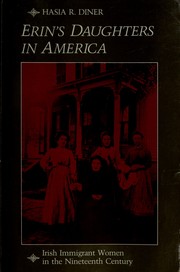 Cover of: Erin's daughter in America: Irish immigrant women in the nineteenth century