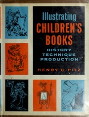 Cover of: Illustrating children's books: history, technique, production. by Henry Clarence Pitz