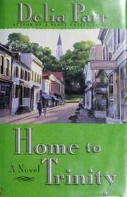 Cover of: Home to Trinity by Delia Parr