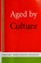 Cover of: Aged by culture