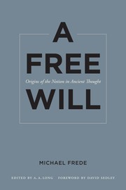 Cover of: A free will: origins of the notion in ancient thought