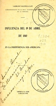 Cover of: Influencia del 19 de abril de 1810 en la independencia sur-americana