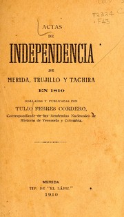 Cover of: Actas de independencia de Mérida, Trujillo y Táchira en 1810