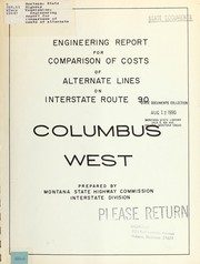 Cover of: Engineering report for comparison of costs of alternate lines on Interstate Route 90, Columbus West