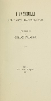 Cover of: I fanciulli nell'arte raffaellesca by Franciosi, Giovanni conte