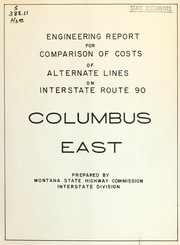 Cover of: Engineering report for comparison of costs of alternate lines on Interstate route 90, Columbus east