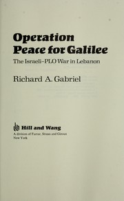Cover of: Operation peace for Galilee | Richard A. Gabriel