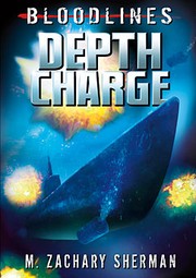 Cover of: Depth charge by M. Zachary Sherman