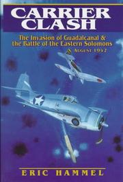 Cover of: Carrier clash: the invasion of Guadalcanal and the battle of the eastern Solomons, August 1942