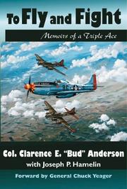 To fly and fight by Bud Anderson