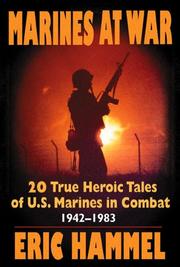 Cover of: Marines at war: 20 true heroic tales of U.S. Marines in combat, 1942-1983