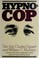 Cover of: Hypnocop