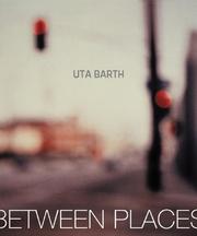 Cover of: Uta Barth In Between Places by Uta Barth, Sheryl Conkelton, Russell Ferguson, Timothy Martin