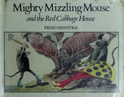 Mighty Mizzling Mouse and the red cabbage house by Friso Henstra