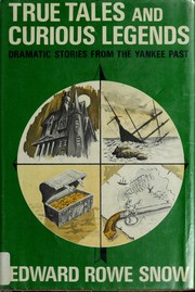 Cover of: True tales and curious legends: dramatic stories from the Yankee past.