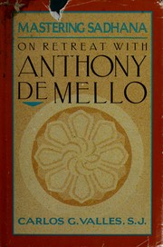 Cover of: Mastering sadhana: on retreat with Anthony De Mello