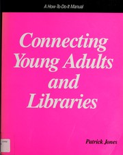 Cover of: Connecting young adults and libraries by Patrick Jones