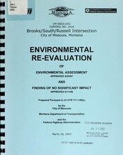 Cover of: Environmental re-evaluation of environmental assessment, approved 8/25/97 and finding of no significant impact, approved 6/11/98: Brooks/South/Russell intersection, City of Missoula, Montana