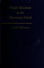 Cover of: Health education in the elementary school | Helen Norman Smith