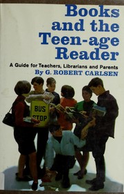 Books and the teen-age reader by G. Robert Carlsen