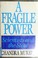 Cover of: A Fragile Power