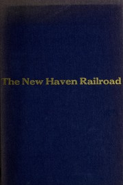 Cover of: The New Haven Railroad: its rise and fall by John L. Weller