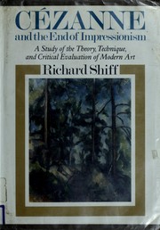 Cover of: Cézanne and the end of impressionism by Richard Shiff