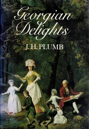 Cover of: Georgian delights by J. H. Plumb