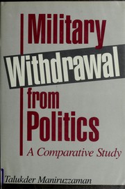 Cover of: Military withdrawal from politics by Talukder Maniruzzaman
