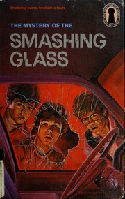 Cover of: The Three Investigators in the Mystery of the Smashing Glass