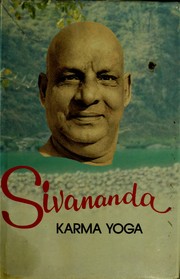 Cover of: Karma Yoga (Life and works of Swami Sivananda) by Swami Sivananda, Sivananda Swami